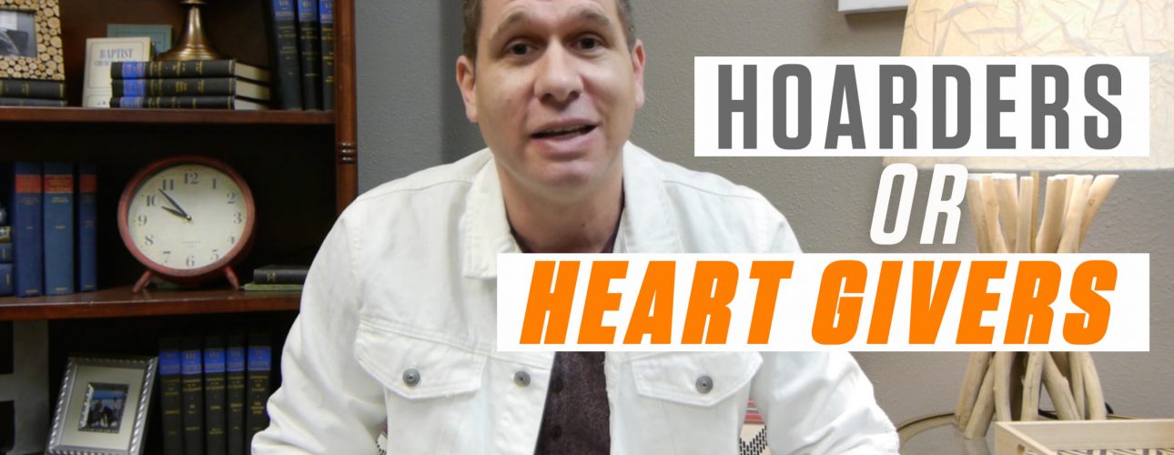 REAL FAITH HOARDERS OR HEART GIVERS 5